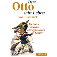 Dem Otto sein Leben von Bismarck